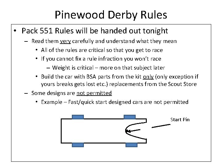 Pinewood Derby Rules • Pack 551 Rules will be handed out tonight – Read