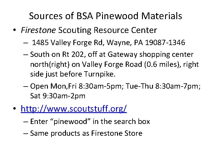 Sources of BSA Pinewood Materials • Firestone Scouting Resource Center – 1485 Valley Forge