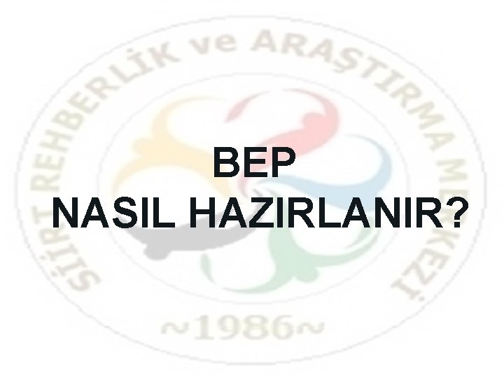 BEP NASIL HAZIRLANIR? 