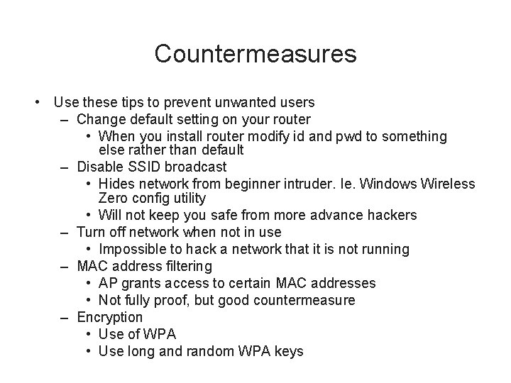 Countermeasures • Use these tips to prevent unwanted users – Change default setting on