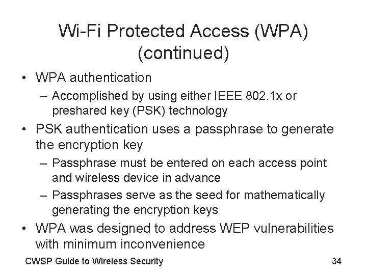 Wi-Fi Protected Access (WPA) (continued) • WPA authentication – Accomplished by using either IEEE