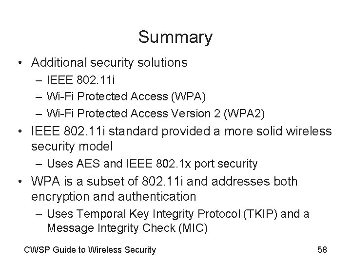 Summary • Additional security solutions – IEEE 802. 11 i – Wi-Fi Protected Access