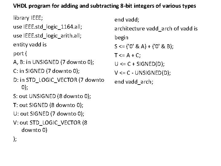 VHDL program for adding and subtracting 8 -bit integers of various types library IEEE;
