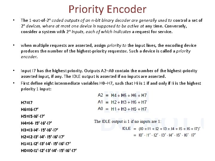 Priority Encoder • The 1 -out-of-2 n coded outputs of an n-bit binary decoder