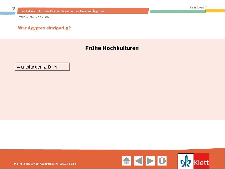 3 Folie 2 von 7 Das Leben in frühen Hochkulturen – das Beispiel Ägypten