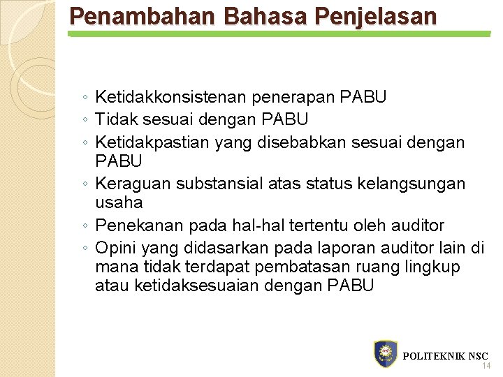 Penambahan Bahasa Penjelasan ◦ Ketidakkonsistenan penerapan PABU ◦ Tidak sesuai dengan PABU ◦ Ketidakpastian