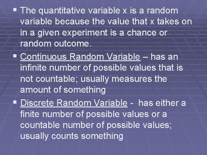 § The quantitative variable x is a random variable because the value that x § The quantitative variable x is a random variable because the value that x