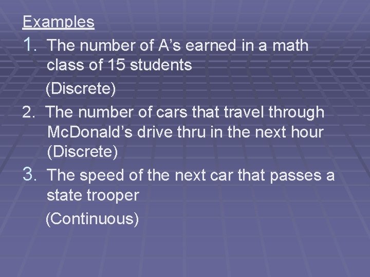Examples 1. The number of A’s earned in a math class of 15 students Examples 1. The number of A’s earned in a math class of 15 students