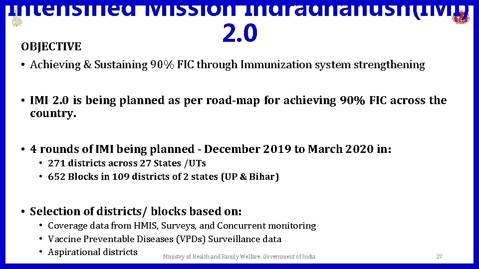 Intensified Mission Indradhanush(IMI) 2. 0 OBJECTIVE • Achieving & Sustaining 90% FIC through Immunization