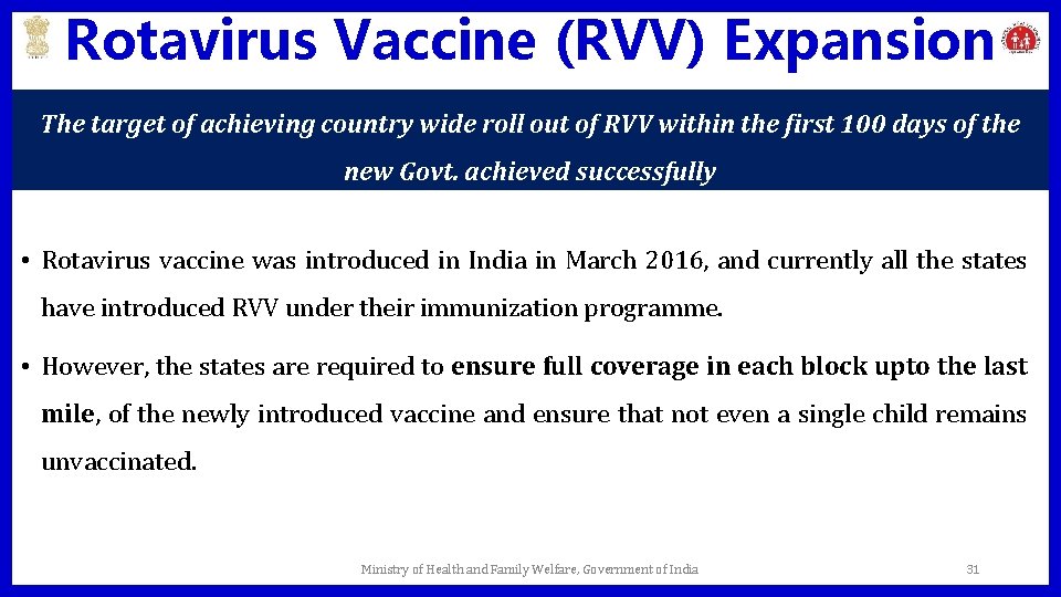 Rotavirus Vaccine (RVV) Expansion The target of achieving country wide roll out of RVV
