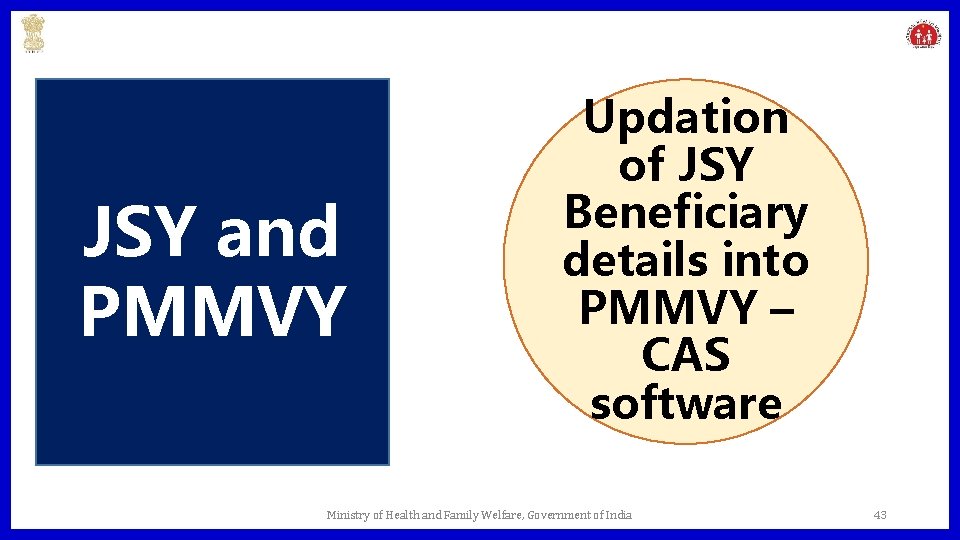 JSY and PMMVY Updation of JSY Beneficiary details into PMMVY – CAS software Ministry