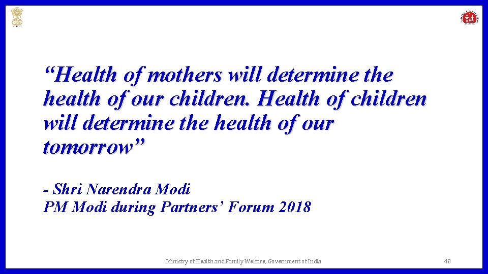 “Health of mothers will determine the health of our children. Health of children will