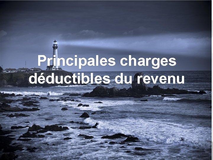 Principales charges déductibles du revenu 