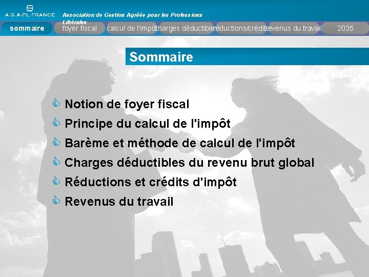 sommaire Association de Gestion Agréée pour les Professions Libérales foyer fiscal réductions/crédits calcul de