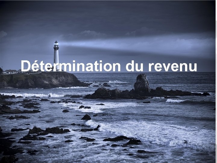 Détermination du revenu 