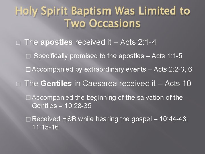 Holy Spirit Baptism Was Limited to Two Occasions � The apostles received it –