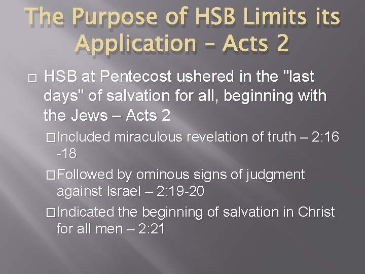 The Purpose of HSB Limits Application – Acts 2 � HSB at Pentecost ushered