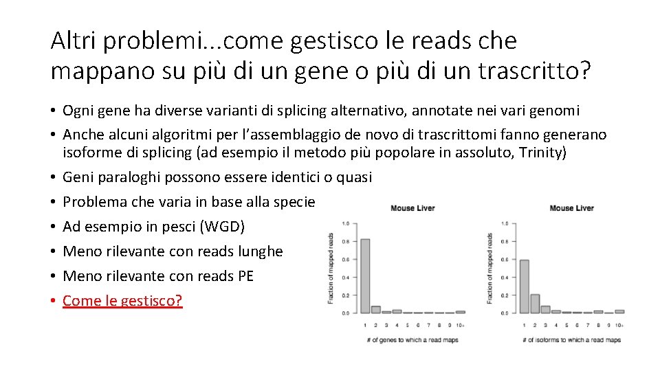 Altri problemi. . . come gestisco le reads che mappano su più di un