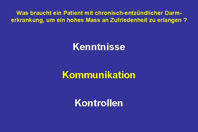 Was braucht ein Patient mit chronisch-entzündlicher Darmerkrankung, um ein hohes Mass an Zufriedenheit zu