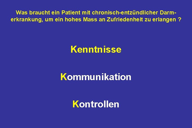 Was braucht ein Patient mit chronisch-entzündlicher Darmerkrankung, um ein hohes Mass an Zufriedenheit zu