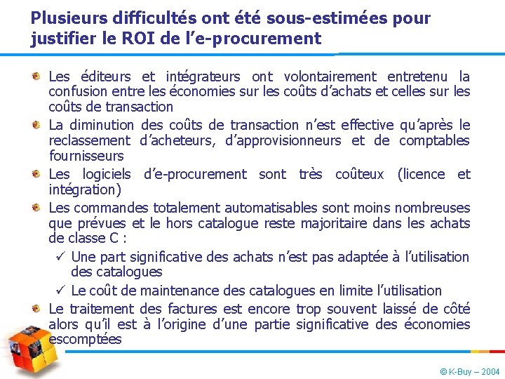 Plusieurs difficultés ont été sous-estimées pour justifier le ROI de l’e-procurement Les éditeurs et