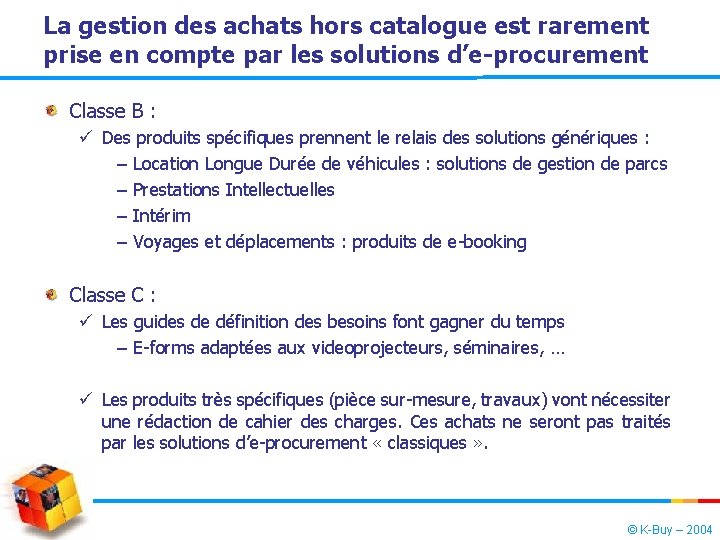 La gestion des achats hors catalogue est rarement prise en compte par les solutions