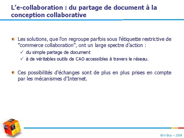 L’e-collaboration : du partage de document à la conception collaborative Les solutions, que l'on