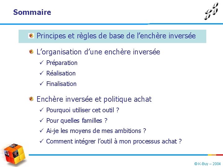 Sommaire Principes et règles de base de l’enchère inversée L’organisation d’une enchère inversée ü