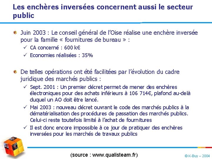 Les enchères inversées concernent aussi le secteur public Juin 2003 : Le conseil général