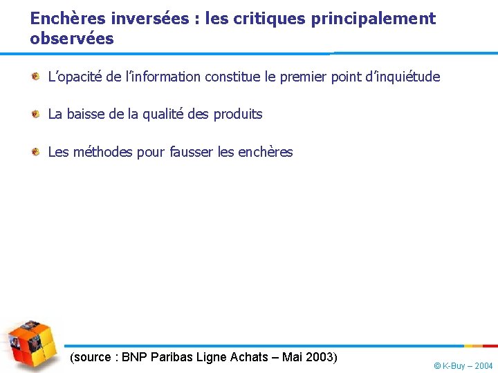 Enchères inversées : les critiques principalement observées L’opacité de l’information constitue le premier point