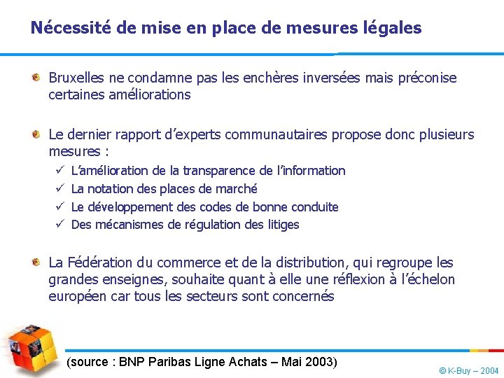 Nécessité de mise en place de mesures légales Bruxelles ne condamne pas les enchères