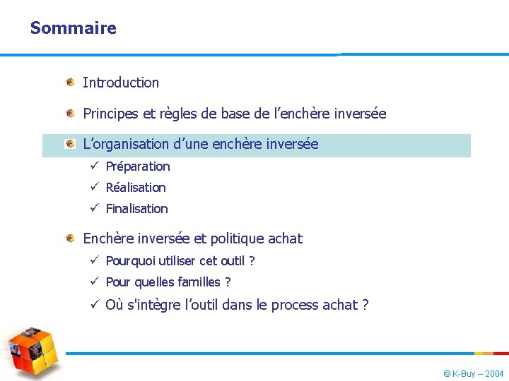 Sommaire Introduction Principes et règles de base de l’enchère inversée L’organisation d’une enchère inversée