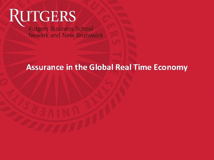 Assurance in the Global Real Time Economy 