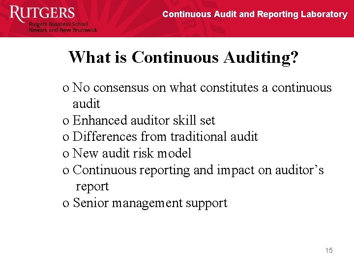 Continuous Audit and Reporting Laboratory What is Continuous Auditing? o No consensus on what
