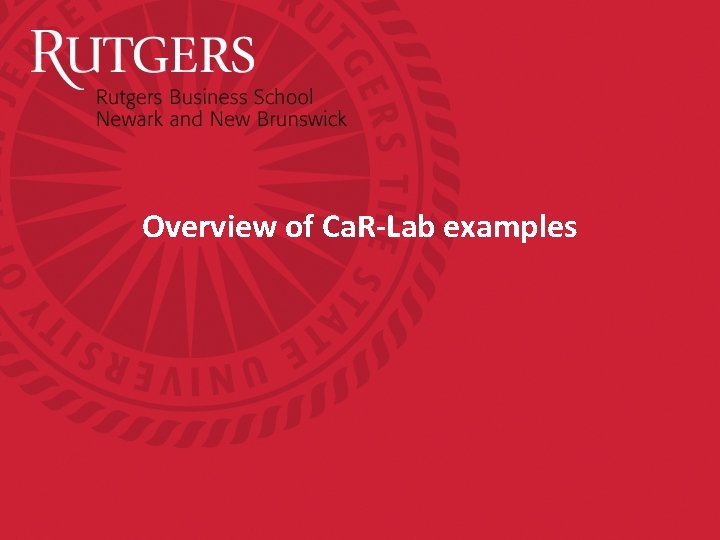 Overview of Ca. R-Lab examples 