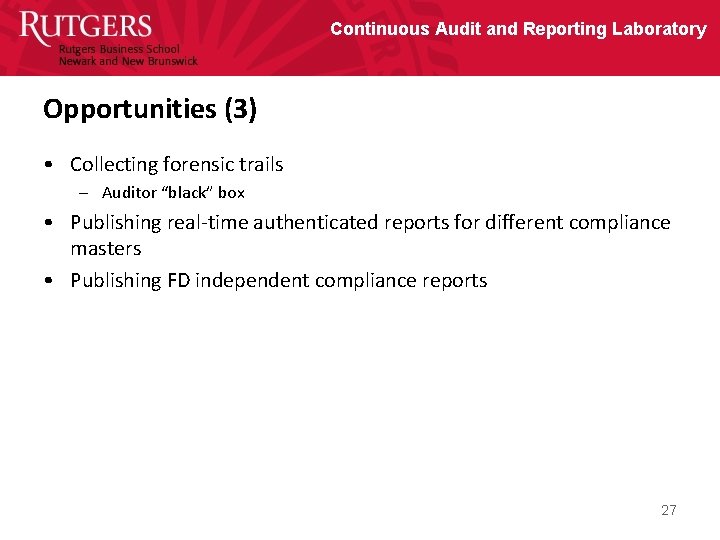 Continuous Audit and Reporting Laboratory Opportunities (3) • Collecting forensic trails – Auditor “black”