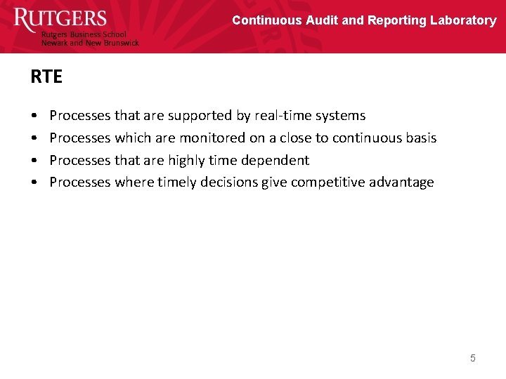 Continuous Audit and Reporting Laboratory RTE • • Processes that are supported by real-time