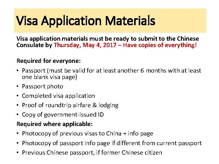 Visa Application Materials Visa application materials must be ready to submit to the Chinese