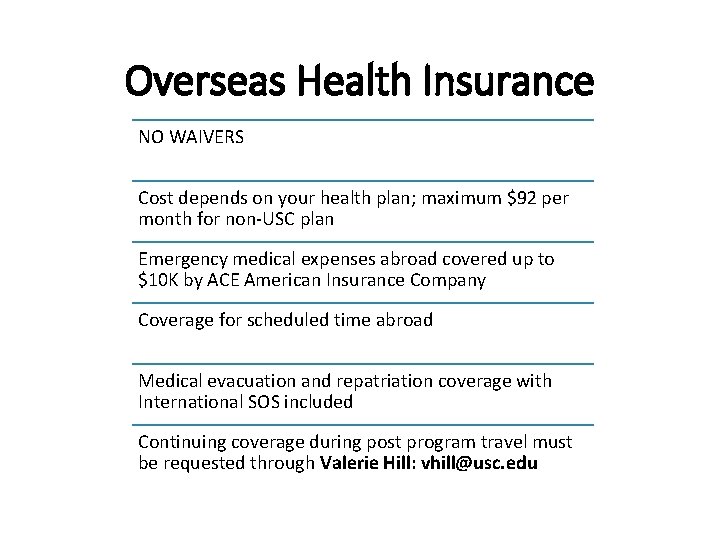 Overseas Health Insurance NO WAIVERS Cost depends on your health plan; maximum $92 per