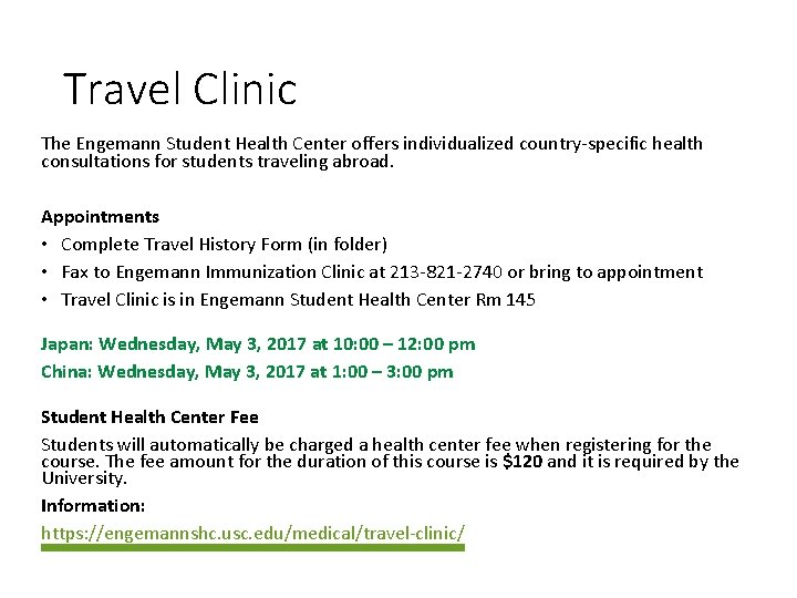 Travel Clinic The Engemann Student Health Center offers individualized country-specific health consultations for students