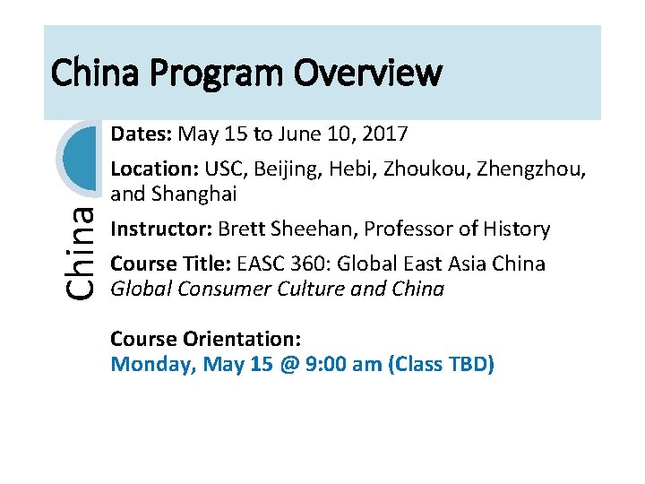 China Program Overview Dates: May 15 to June 10, 2017 Location: USC, Beijing, Hebi,