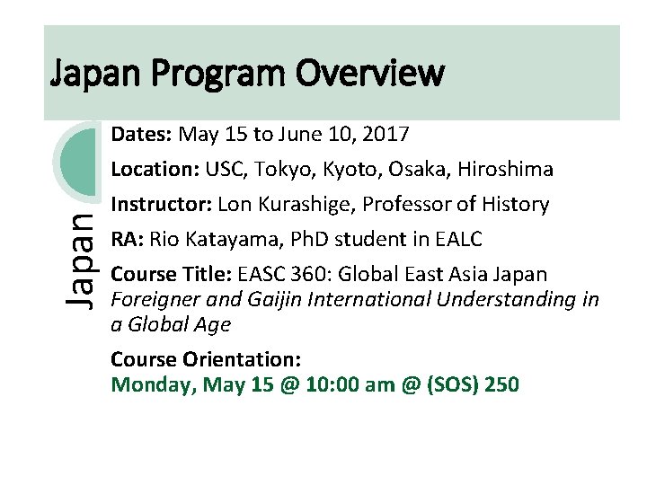 Japan Program Overview Dates: May 15 to June 10, 2017 Location: USC, Tokyo, Kyoto,