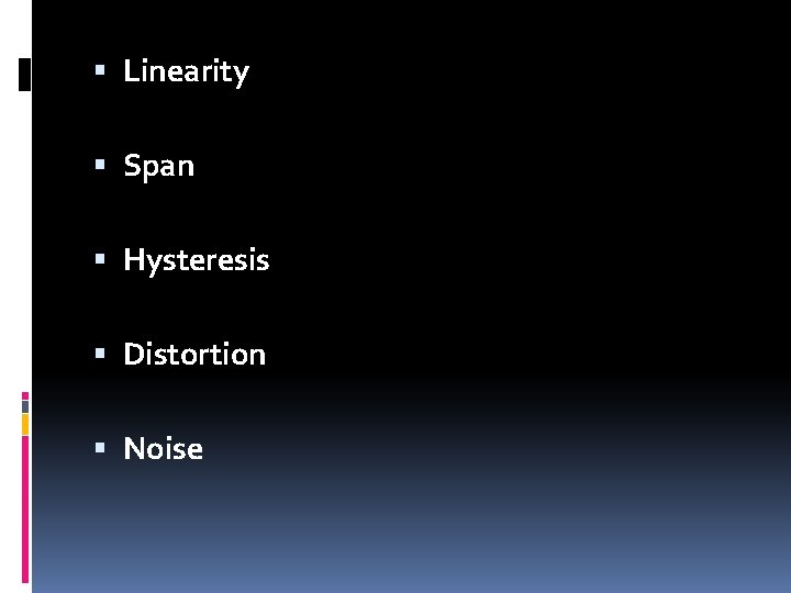  Linearity Span Hysteresis Distortion Noise 