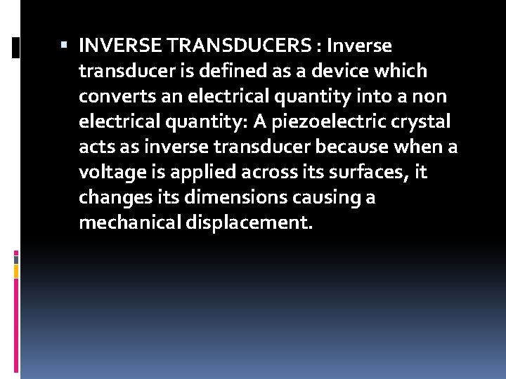  INVERSE TRANSDUCERS : Inverse transducer is defined as a device which converts an