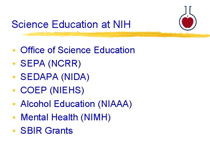 Science Education at NIH • • Office of Science Education SEPA (NCRR) SEDAPA (NIDA)