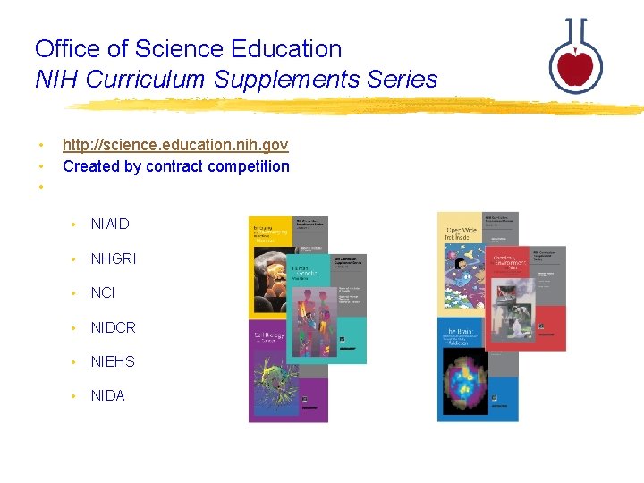 Office of Science Education NIH Curriculum Supplements Series • • • http: //science. education.