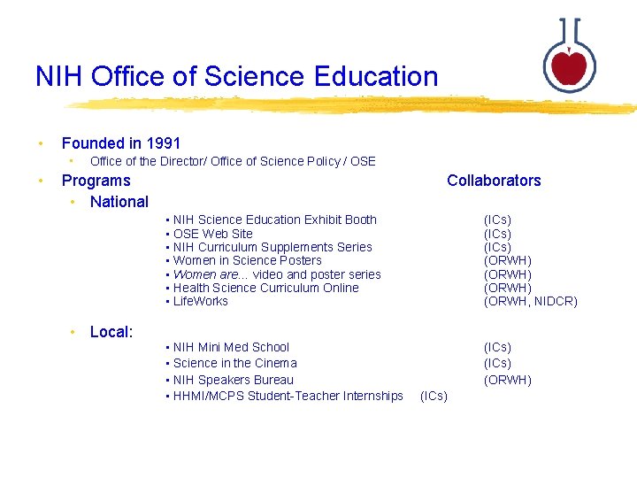 NIH Office of Science Education • Founded in 1991 • • Office of the