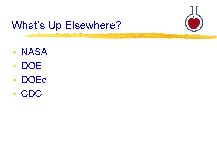 What’s Up Elsewhere? • • NASA DOEd CDC 