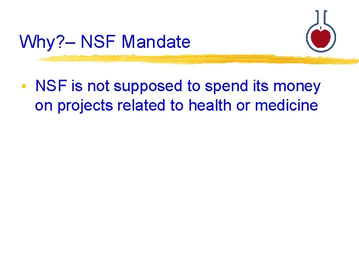 Why? – NSF Mandate • NSF is not supposed to spend its money on