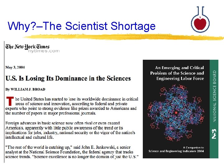 Why? –The Scientist Shortage 